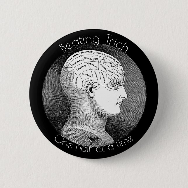 Trichotillomania/ Trich Awareness 6 Cm Round Badge (Front)