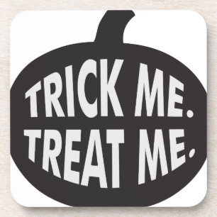 Trick Me Treat Me B/W Coaster