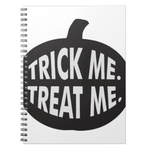 Trick Me Treat Me B/W Notebook