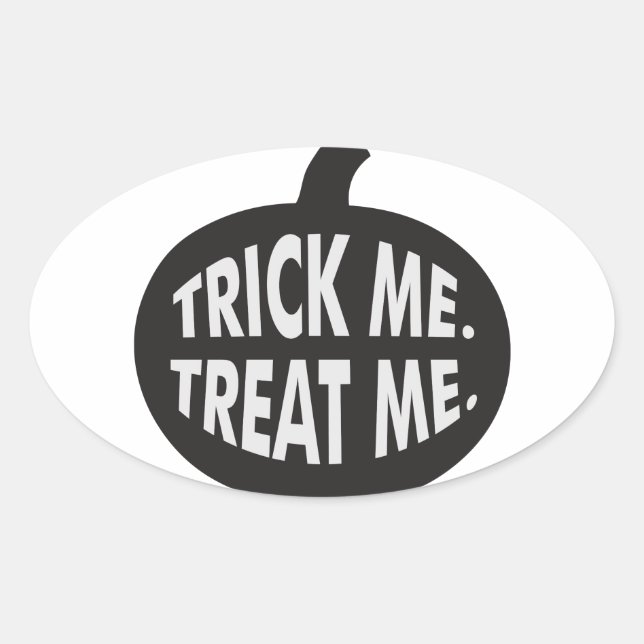 Trick Me Treat Me B/W Oval Sticker (Front)