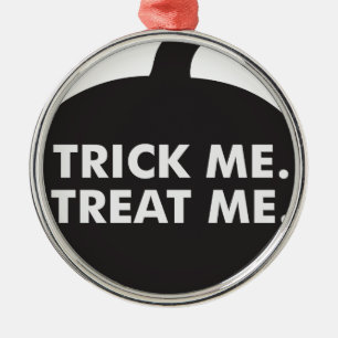 Trick Me Treat Me, Black White Metal Ornament