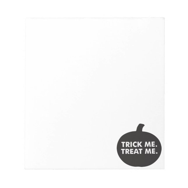 Trick Me Treat Me, Black White Notepad (Front)