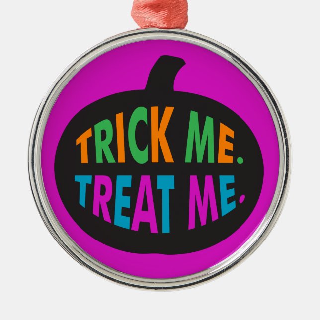 Trick Me Treat Me, Halloween Multi-Colour Metal Ornament (Front)