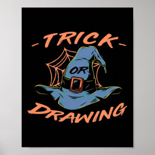 Trick Or Drawing Halloween Artist Scary Art Witch Poster