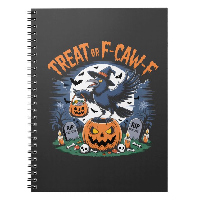 Trick or F-Caw-f  Funny Crow Halloween Spooky  Notebook (Front)