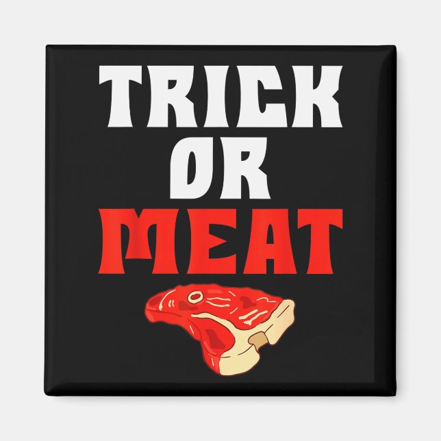 Trick Or Meat Halloween Bbq Grill Funny Beef  Magnet (Front)