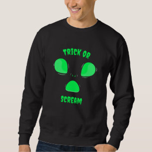 Trick or Scream Funny design Halloween Alien Sweatshirt