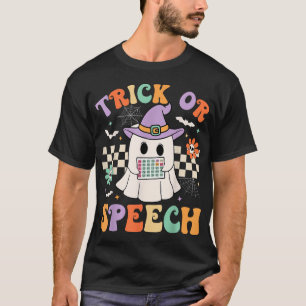  Trick Or Speech Halloween Slp Speech Therapy  T-Shirt