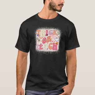 Trick Or Teach Bleached Teacher Halloween Costume  T-Shirt