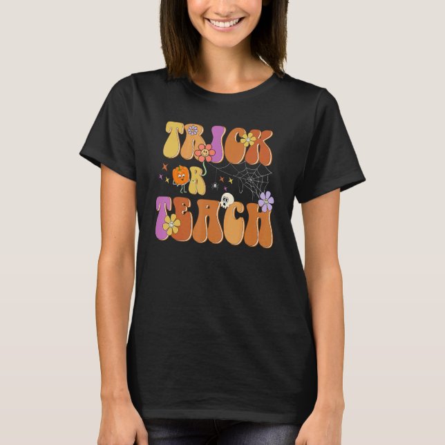 Trick Or Teach Cute Halloween Teacher Men Women 2 T-Shirt (Front)