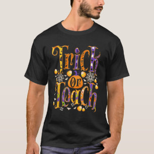 Trick Or Teach Cute Halloween Teacher Teaching Pro T-Shirt