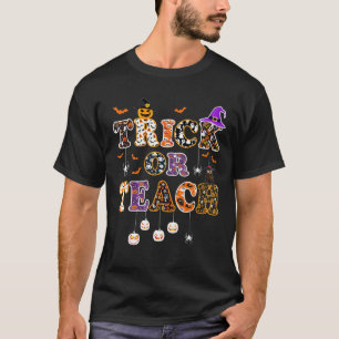 Trick Or Teach Funny Teacher Happy Halloween Costu T-Shirt