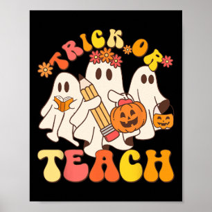 Trick Or Teach Ghost Halloween Teacher Aesthetic Poster