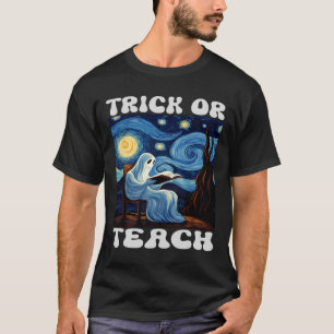 Trick Or Teach Ghost Teacher Halloween Van Gogh St T-Shirt