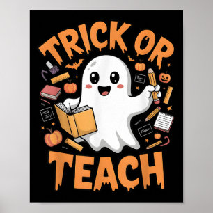 Trick Or Teach Halloween Teacher Costume Party Gho Poster