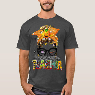 Trick Or Teach One Spooky Teacher Messy Bun Hallow T-Shirt