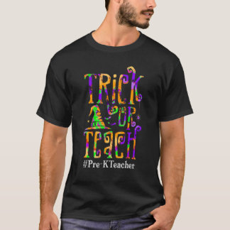 Trick Or Teach Pre K Teacher Tie Dye Halloween Cos T-Shirt