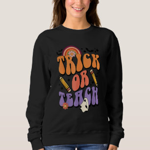 Trick Or Teach Retro Fall Halloween Costumes Teach Sweatshirt