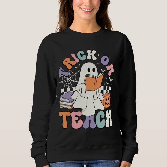 Trick Or Teach Spooky Teacher Cute Ghost Read Book Sweatshirt (Front)