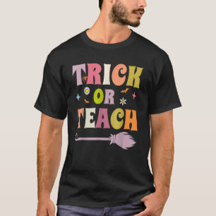 Trick Or Teach Teacher Halloween Costume Men Women T-Shirt