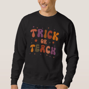 Trick Or Teach Teacher Halloween Groovy Retro Vint Sweatshirt