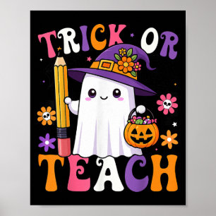 Trick Or Teach Teacher Pencil Ghost Funny Hallowee Poster