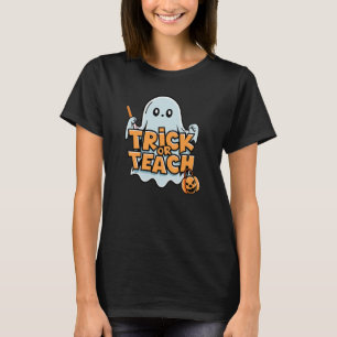 Trick or Teach - The Spooktacular Educator’s T-Shirt