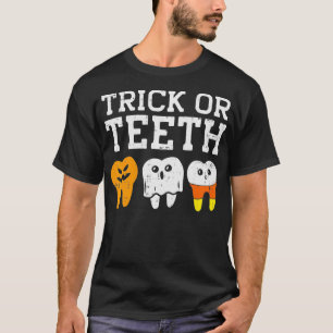 Trick Or Teeth Funny Dental Halloween Treat Dentis T-Shirt