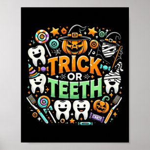 Trick Or Teeth Funny Dentist Halloween Dental Hygi Poster