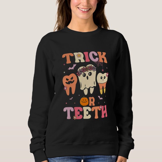Trick Or Teeth Ghost Groovy Dental Halloween Treat Sweatshirt (Front)