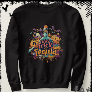 Trick or Tequila   ExDesigner   Halloween Sweatshirt