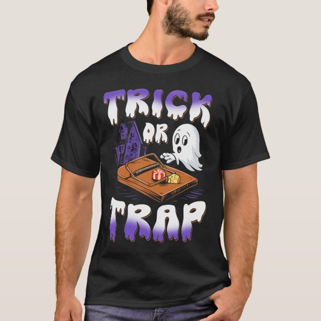 Trick Or Trap Halloween Gift Ghost Spooky Season T-Shirt (Front)