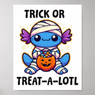 Trick Or Treat A Lotl Axolotl Mummy Halloween Todd Poster