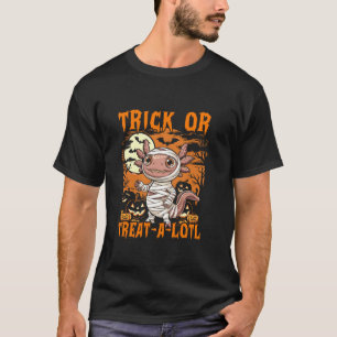 Trick or Treat A Lotl Axolotl Mummy Halloween Todd T-Shirt