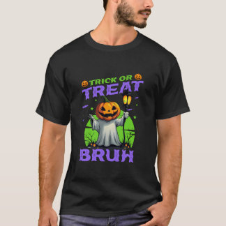 Trick Or Treat Bruh Ghost Halloween Pumpkin Costum T-Shirt