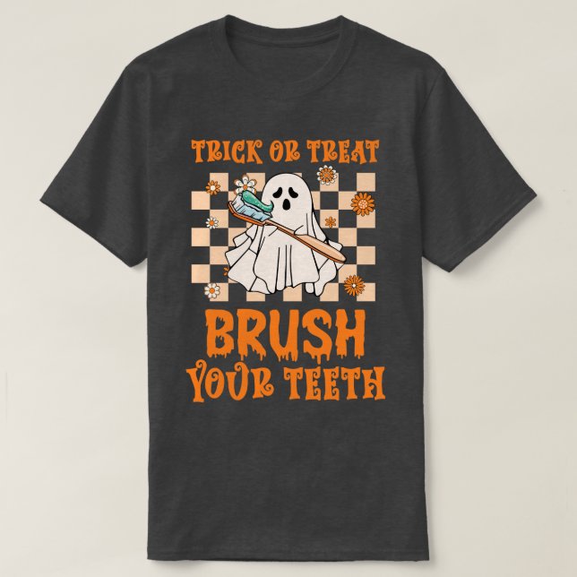 Trick or Treat Brush Your Teeth Dental Halloween G T-Shirt (Design Front)