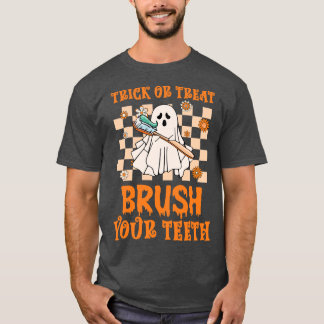 Trick or Treat Brush Your Teeth Dental Halloween G T-Shirt