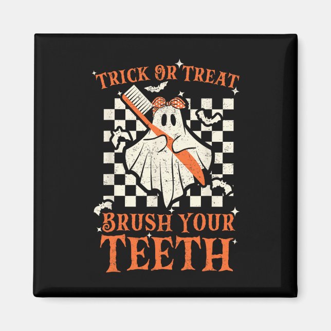 Trick Or Treat Brush Your Teeth Dentist Halloween  Magnet (Front)
