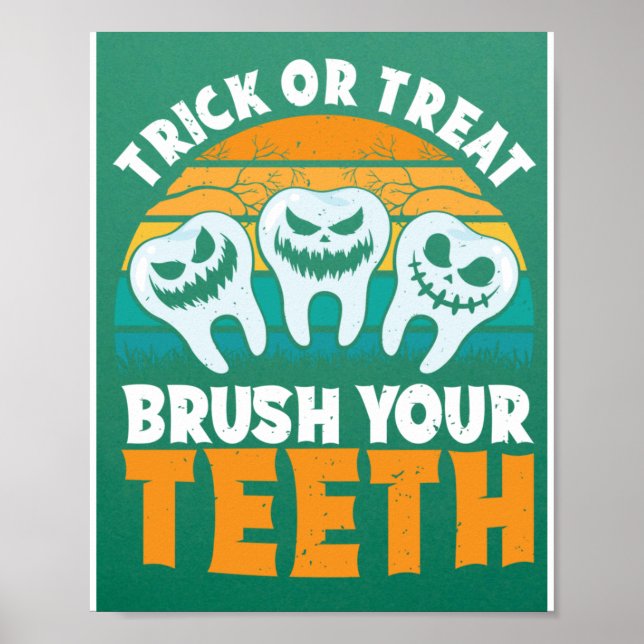 Trick Or Treat Brush Your Teeth Dentist Pun Hallow Poster (Front)