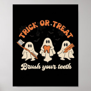 Trick Or Treat Brush Your Teeth Halloween Dental H Poster
