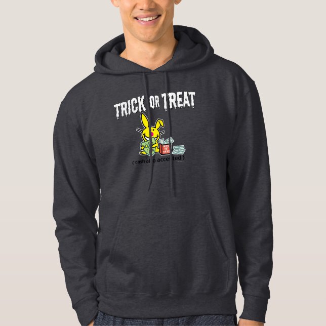 Trick or Treat (cash also accepted) Hoodie (Front)