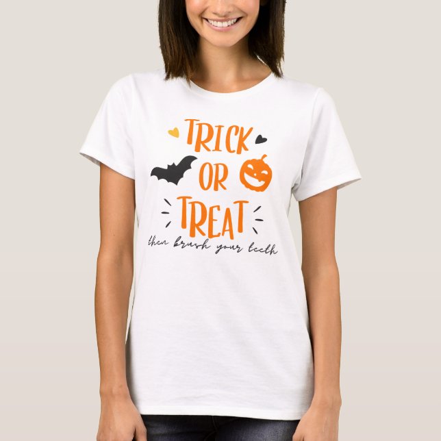Trick or Treat dental health Halloween T-Shirt (Front)