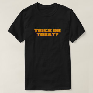 Trick Or Treat? Halloween T-Shirt
