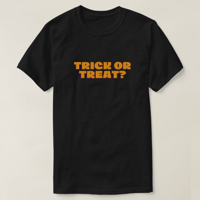 Trick Or Treat? Halloween T-Shirt (Design Front)