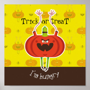 Trick or treat i'm hungry poster