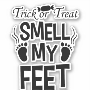 Trick Or Treat, Smell My Feet