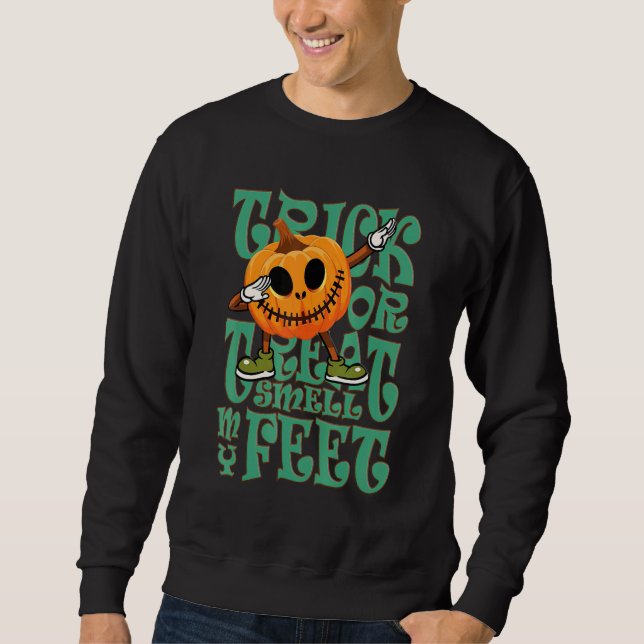Trick or Treat Smell my Feet Halloween Costume Sweatshirt (Front)