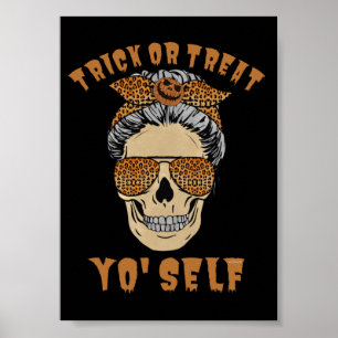 TRICK OR TREAT YO' SELF funny halloween mum skull  Poster