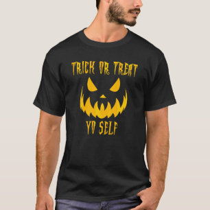 Trick Or Treat Yo Self Halloween Pumpkin Face T-Shirt