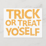 trick or treat yo'self postcard<br><div class="desc">trick or treat yo'self</div>